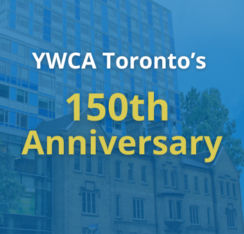 YWCA Toronto - Elm Street Building, text overlay 150th Anniversary