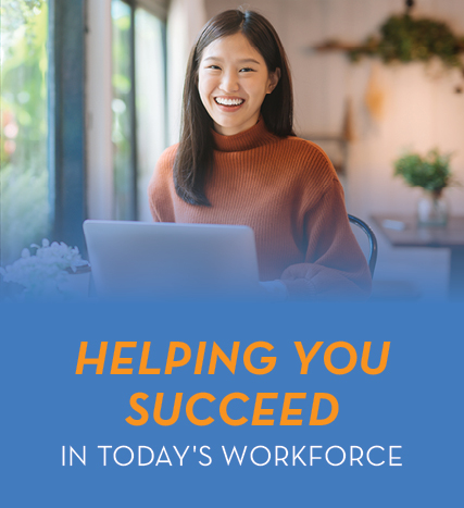 Smiling Woman with Laptop - text reads Helping you succeed in today's workforce.