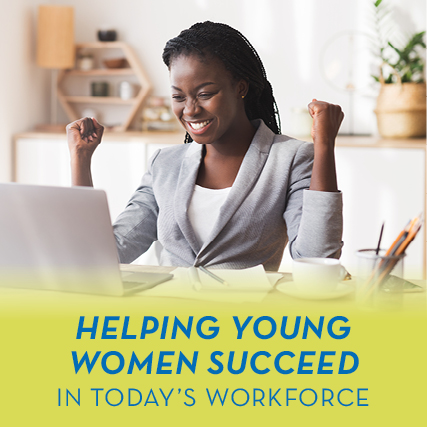 Helping young women succeed in today's workforce.